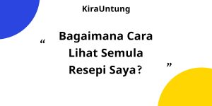 Bagaimana cara saya lihat semula resepi lama saya?