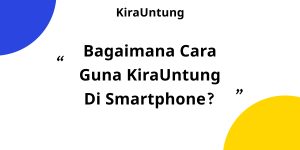 Bagaimana cara guna KiraUntung di smartphone?
